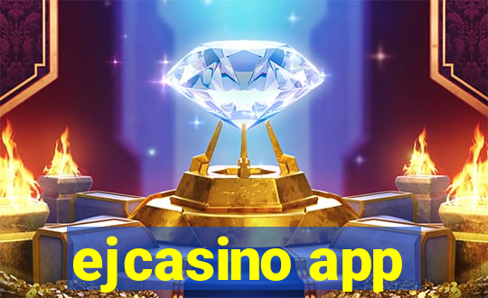 ejcasino app